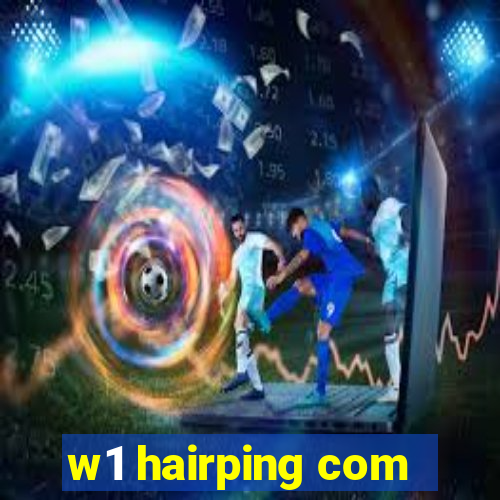 w1 hairping com